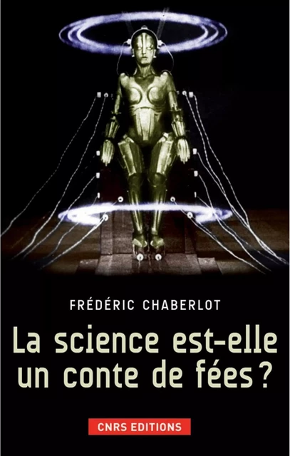 La Science est-elle un conte de fées? - Frédéric Chaberlot - CNRS editions