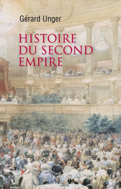 Histoire du Second Empire - Gérard Unger - Place des éditeurs