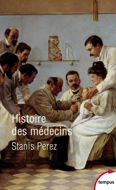 Histoire des médecins - Stanis Perez - Place des éditeurs