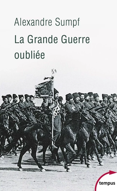 La Grande Guerre oubliée - Alexandre Sumpf - Place des éditeurs