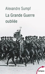 La Grande Guerre oubliée