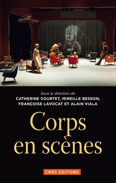 Corps en scènes - Catherine Courtet - CNRS editions