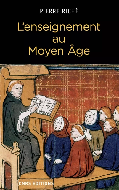 L'Enseignement au Moyen Age - Pierre Riché - CNRS editions