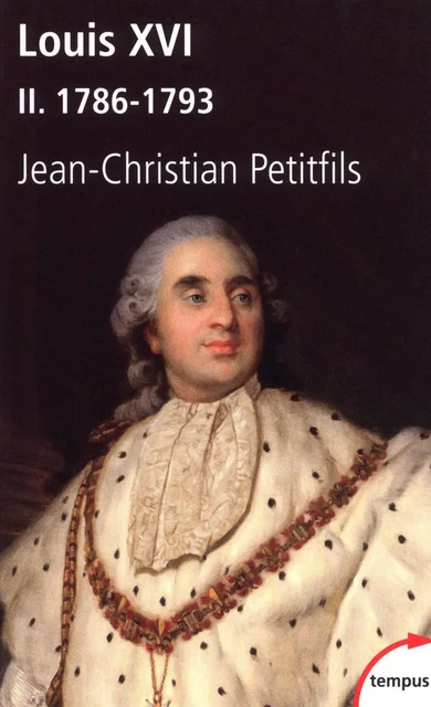 Louis XVI, tome 2 : 1786-1793 - Jean-Christian Petitfils - Place des éditeurs