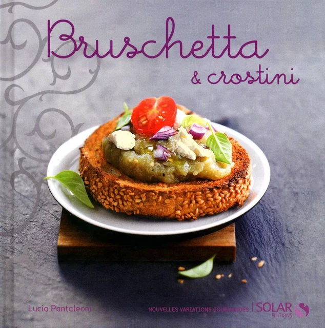 Bruschetta et crostini - Lucia PANTALEONI - edi8