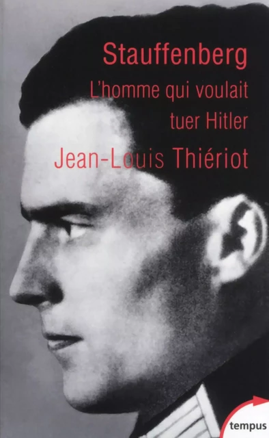 Stauffenberg - Jean-Louis Thiériot - Place des éditeurs