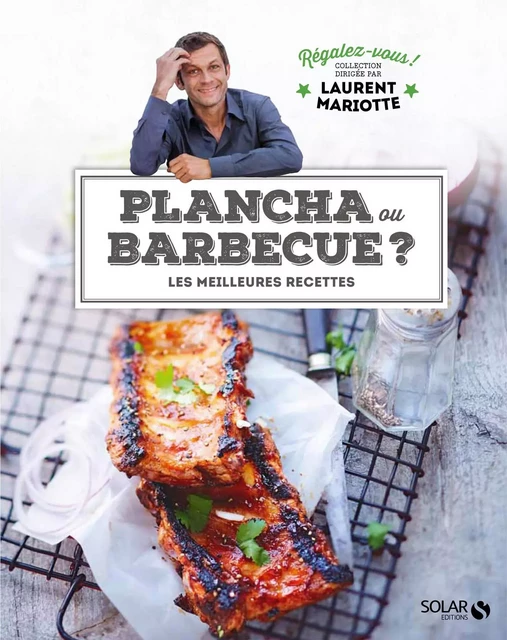 Plancha ou barbecue ? - Régalez-vous - Laurent Mariotte - Laurent Mariotte - edi8