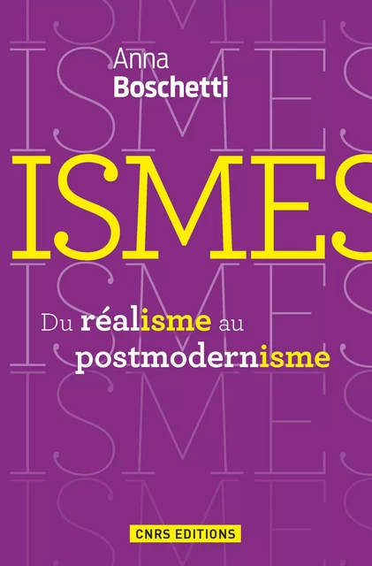 Ismes. Du réalisme au postmodernisme. - Anna Boschetti - CNRS editions