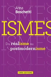 Ismes. Du réalisme au postmodernisme.