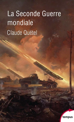 La Seconde Guerre mondiale - Claude Quétel - Place des éditeurs