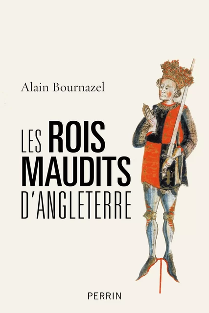 Les rois maudits d'Angleterre - Alain Bournazel - Place des éditeurs