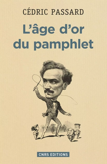 L'Age d'or du pamphlet - Cédric Passard - CNRS editions