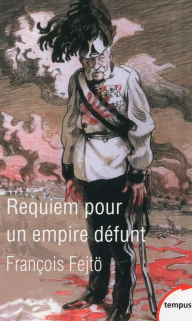 Requiem pour un empire défunt - François Fejto - Place des éditeurs