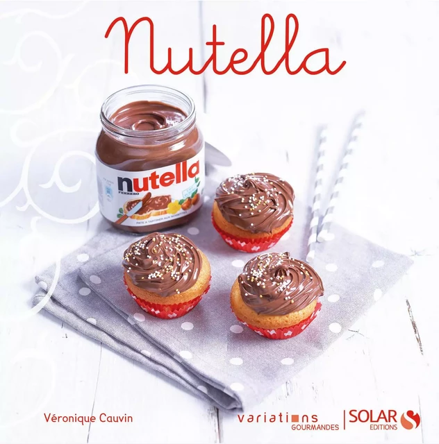 Nutella - Variations gourmandes - Véronique Cauvin - edi8