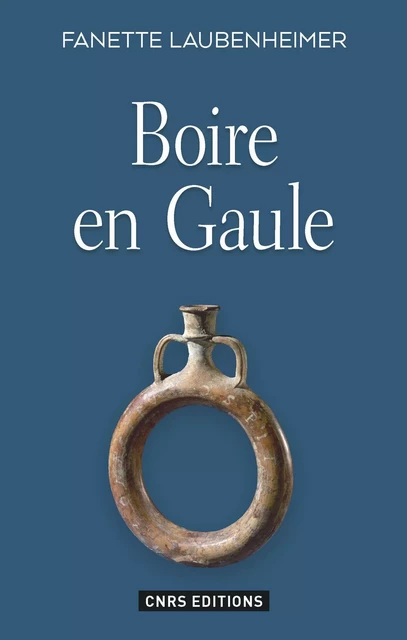 Boire en Gaule - Fanette Laubenheimer - CNRS editions