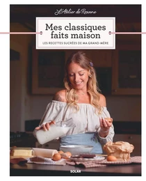 L'Atelier de Roxane - Mes classiques faits maison