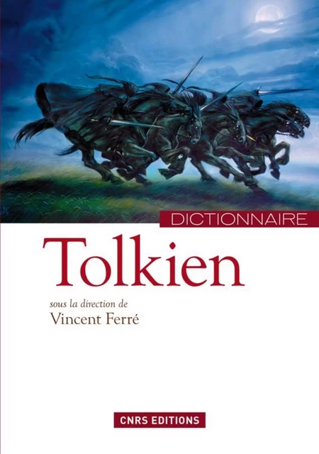 Dictionnaire Tolkien - Vincent Ferré - CNRS editions