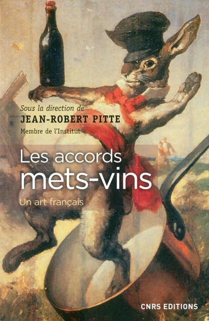 Accords mets-vins - Jean-Robert Pitte - CNRS editions