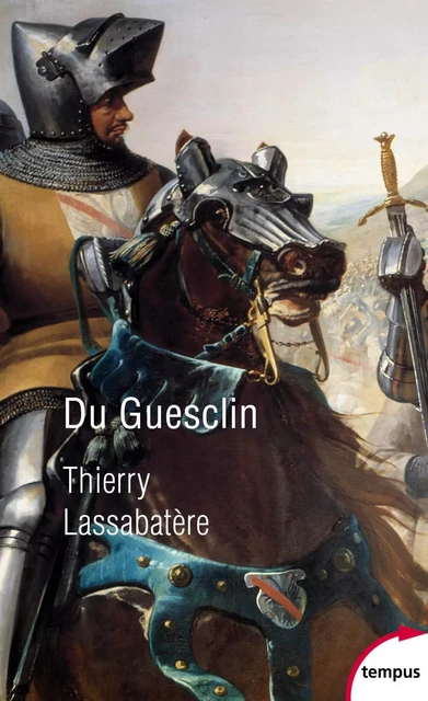 Du Guesclin - Thierry LASSABATÈRE - Place des éditeurs