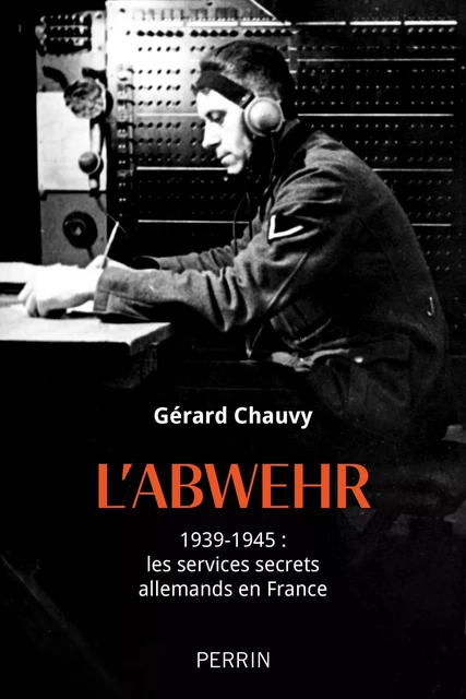 L'Abwehr - Gérard Chauvy - Place des éditeurs