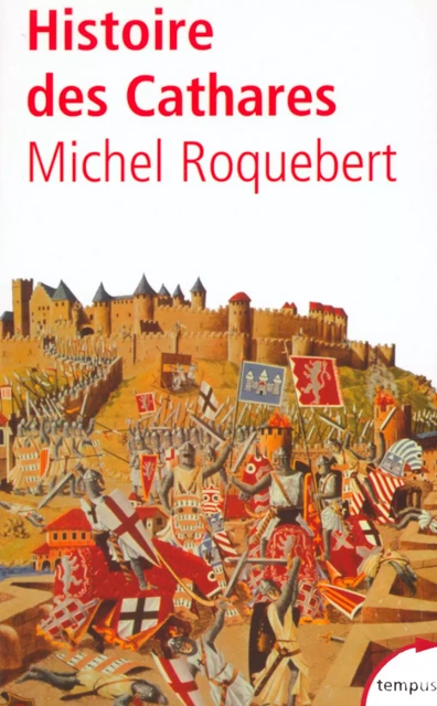 Histoire des Cathares - Michel Roquebert - Place des éditeurs