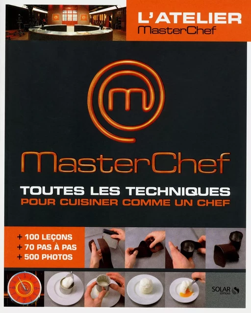 Masterchef - Toutes les techniques pour cuisiner comme un chef - Damien Duquesne, Christophe Dovergne - edi8