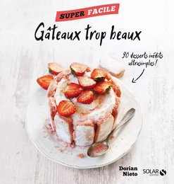 Mes gâteaux trop beaux ! - Super facile