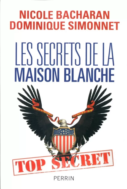 Les secrets de la Maison Blanche - Nicole Bacharan, Dominique Simonnet - Place des éditeurs