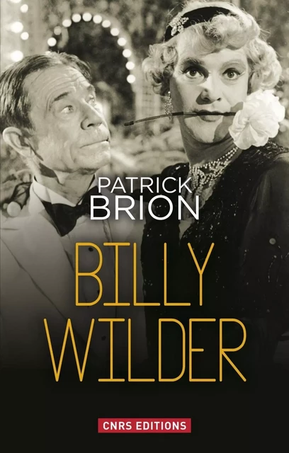 Billy Wilder - Patrick Brion - CNRS editions