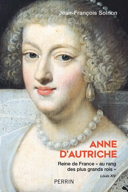 Anne d'Autriche - Jean-François Solnon - Place des éditeurs