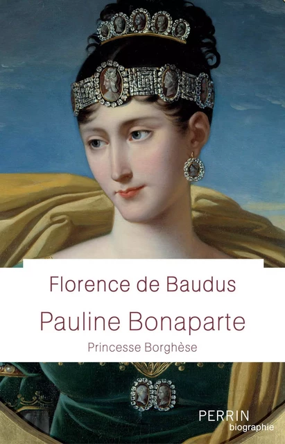 Pauline Bonaparte - Florence de Baudus - Place des éditeurs