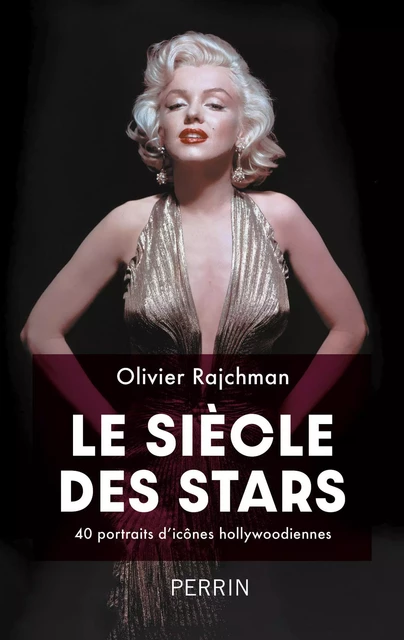 Le siècle des stars - Olivier Rajchman - Place des éditeurs