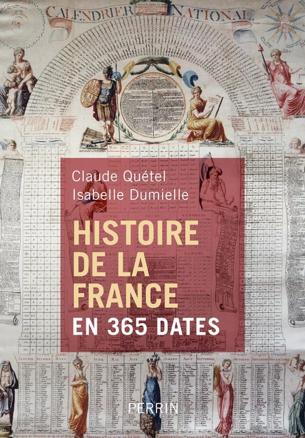 Histoire de la France en 365 dates - Claude Quétel, Isabelle Dumielle - Place des éditeurs