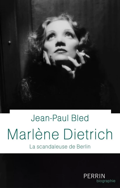 Marlène Dietrich - Jean-Paul Bled - Place des éditeurs