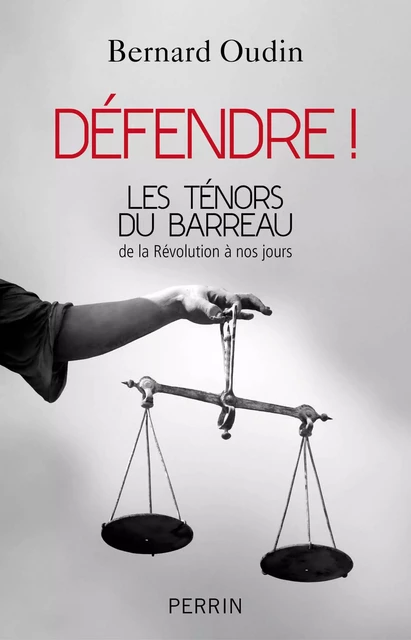 Défendre ! - Bernard Oudin - Place des éditeurs