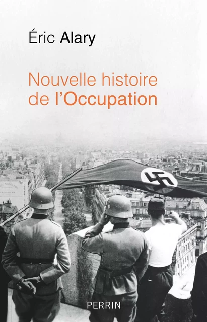 Nouvelle histoire de l'Occupation - Éric Alary - Place des éditeurs