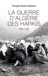 La guerre d'Algérie des Harkis