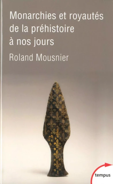 Monarchies et royautés de la préhistoire à nos jours - Roland Mousnier - Place des éditeurs