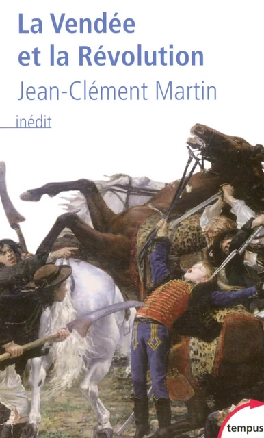 La Vendée et la Révolution - Jean-Clément Martin - Place des éditeurs