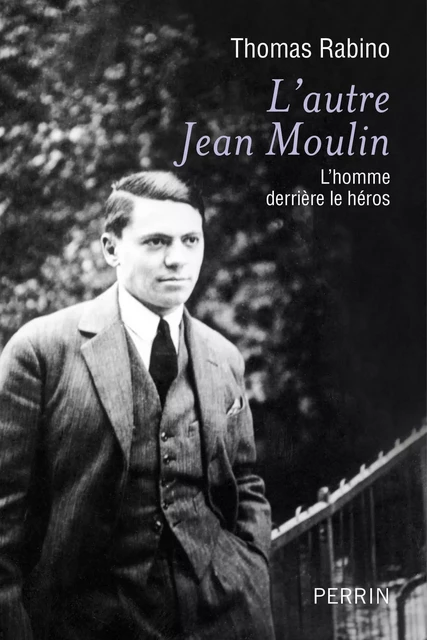 L'autre Jean Moulin - Thomas Rabino - Place des éditeurs