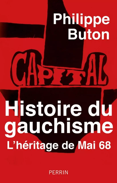 Histoire du gauchisme - Philippe Buton - Place des éditeurs