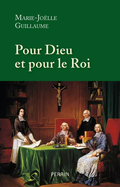 Pour Dieu et pour le roi - Marie-Joëlle Guillaume - Place des éditeurs