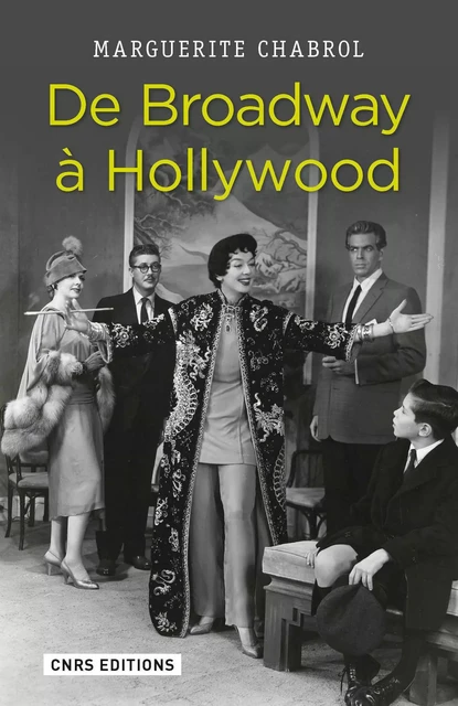 De Broadway à Hollywood - Marguerite Chabrol - CNRS editions