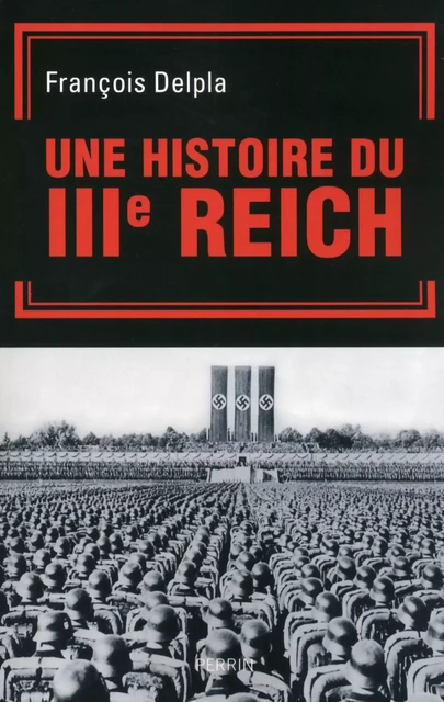 Une histoire du Troisième Reich - François Delpla - Place des éditeurs