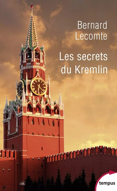 Les secrets du Kremlin - Bernard Lecomte - Place des éditeurs