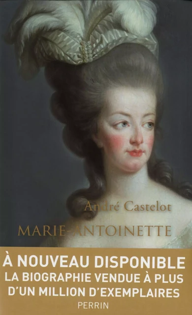 Marie-Antoinette - André Castelot - Place des éditeurs