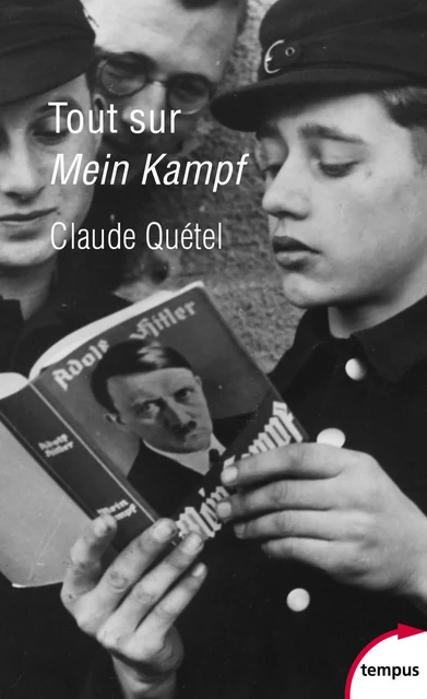 Tout sur Mein Kampf - Claude Quétel - Place des éditeurs