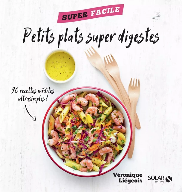 Petits plats super digestes - superfacile - Véronique Liégeois - edi8