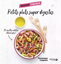 Petits plats super digestes - superfacile