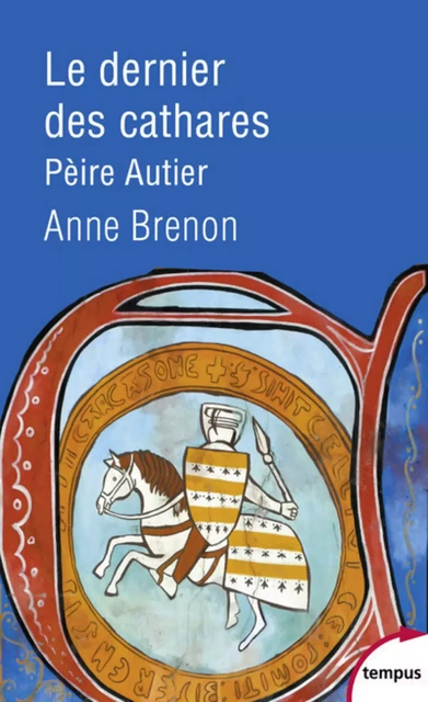 Le dernier des cathares, Pèire Autier - Anne Brenon - Place des éditeurs